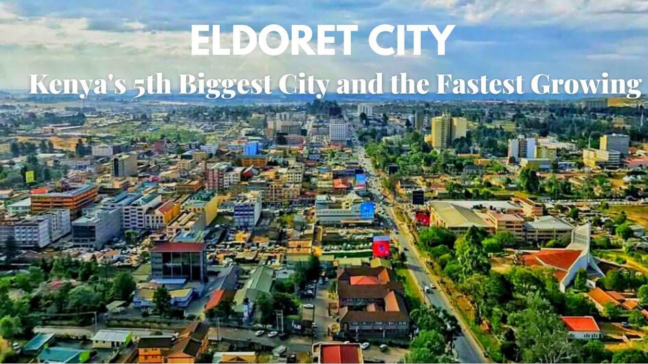 Eldoret Officially Becomes Kenya's Fifth City